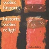 Religia wobec historii, historia wobec religii