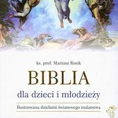 Ks. prof. Mariusz Rosik, Biblia dla dzieci i młodzieży, Siedmioróg, Wrocław 2010 ss. 176