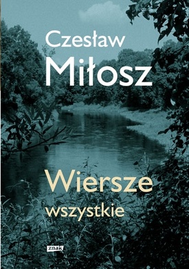 Wszystkie wiersze Miłosza