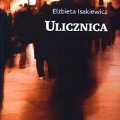 Elżbieta Isakiewicz, „Ulicznica”, Wolumen, Warszawa 2010