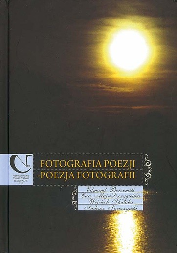 Fotografia poezji – poezja fotografii, Niemodlińskie Towarzystwo Regionalne, Niemodlin, 2008, s. 52