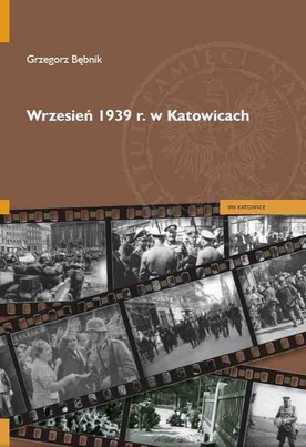 IPN: Wrzesień 1939 r. w Katowicach