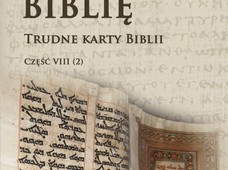 Poznając Biblię. Trudne karty Biblii. Część II