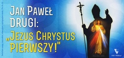 Jan Paweł drugi - Jezus Chrystus pierwszy