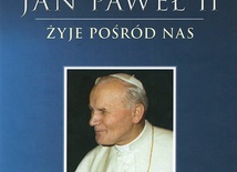 Andrzej Kurdziel, „Święty Jan Paweł II żyje wśród nas”, Kraków 2014, PETRUS, ss. 128 + XVI stron ilustracji