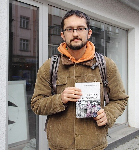 Szymon Banaszczyk – włóczykij, marzyciel, autor książki „Tryptyk z podróży”