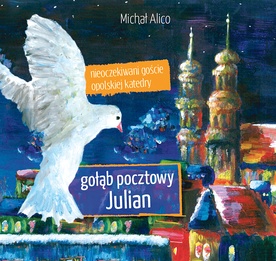 Michał Alico, Gołąb pocztowy Julian, Wydawnictwo Sindruk,  Opole 2015, ss. 24 