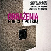 Praca zbiorowa. Obrażenia. Pobici z Polską. Wielka Liter, Warszawa 2016, ss. 224