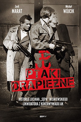 Emil Marat, Michał Wójcik "Ptaki drapieżne". Znak, Kraków, 2016 ss. 372