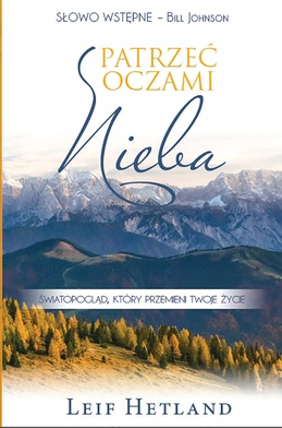 Leif Hetland "Patrzeć oczami nieba". Szaron, Ustroń 2016 ss. 272