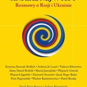 Piotr Brysacz, Jędrzej Morawiecki
Ani żadnej wyspy.
Rozmowy o Rosji i Ukrainie
Fundacja Sąsiedzi
Białystok 2016
ss. 288