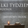 Wielki Tydzień. Przewodnik