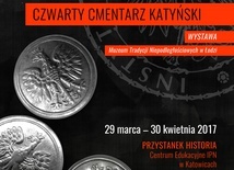 Wystawa o cmentarzu katyńskim, Katowice, do 30 kwietnia