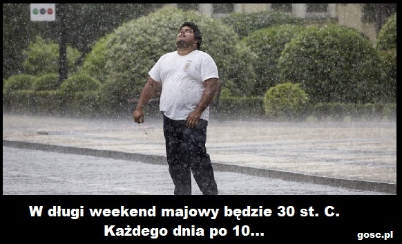 W długi weekend 30 st. - Każdego dnia po 10 - memy pogodowe