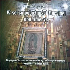 Okładka książki, która opisuję pielgrzymkę biskupa świdnickiego  do Guadalupe.