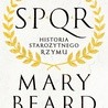 Mary Beard
SPQR. Historia starożytnego Rzymu
Rebis
Poznań 2016
ss. 604