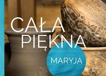 Ks. Krzysztof Wons 
Cała piękna Maryja
Salwator 
Kraków 2017 
ss. 184