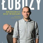 Grzegorz Kramer SJ i Piotr Żyłka. Łobuzy. Grzesznicy mile widziani. Rozmawia Łukasz Wojtusik. Wydawnictwo WAM, Kraków 2018, s. 384