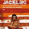 Wojciech Jagielski
Na wschód 
od zachodu
Znak
Kraków 2018
ss. 320