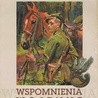 Tadeusz Kossak
Wspomnienia wojenne 1918–1920
Fundacja Servire Veritati
Lublin 2018
ss. 156