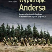 ▲	Książka „Wypatrując Andersa” ukazała się nakładem wydawnictwa Instytutu Pamięci Narodowej.