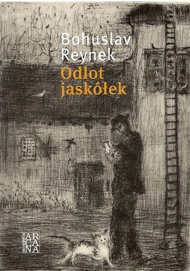 Bohuslav Reynek "Odlot jaskółek". Arcana, Kraków 2019ss. 228