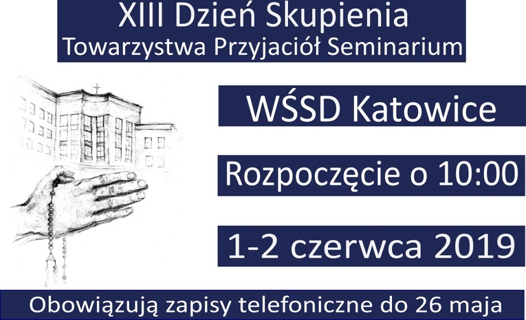 XIII Czerwcowy Dzień Skupienia członków Towarzystwa Przyjaciół Seminarium, Katowice, 1 i 2 czerwca
