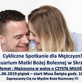 W walce o czystą miłość. Męskie spotkanie w Skrzatuszu