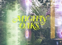 MIGHTY OAKS - Forget Tomorrow
