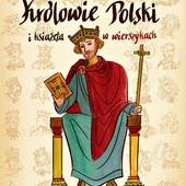 Tomasz Elbanowski
KRÓLOWIE POLSKI I KSIĄŻĘTA W WIERSZYKACH
Wierszykidonauki.pl
Warszawa 2019
ss. 100