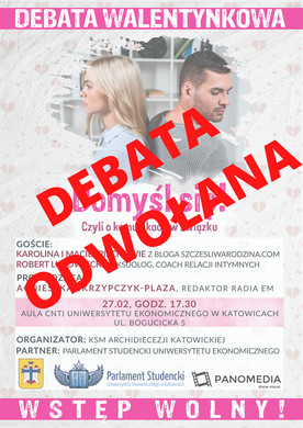 Debata Walentynkowa "Domyśl się! Czyli o komunikacji w związku", Katowice, 27 lutego - UWAGA! DEBATA ODWOŁANA!