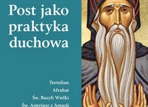 Post jako praktyka
duchowa
oprac. Leon Nieścior 
Wydawnictwo M
Kraków 2019
ss. 220