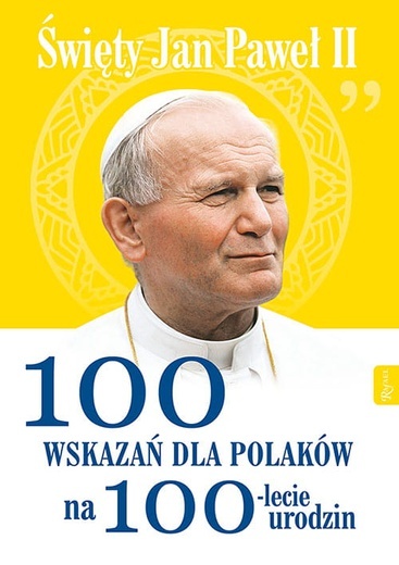  100 wskazań dla Polaków na 100-lecie urodzin