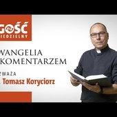 Ewangelia z komentarzem. Przyjaciele wiedzą, czego potrzebują w tej podróży