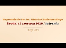 Środa, 17 czerwca. Wspomnienie św. br. Alberta Chmielowskiego