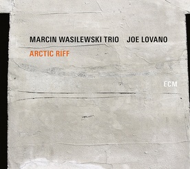 Marcin Wasilewski Trio & Joe Lovano "Arctic Riff"  ECM 2020