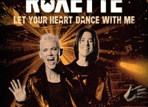 ROXETTE - Let Your Heart Dance With Me