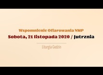 Sobota 21 listopada. Ofiarowanie NMP