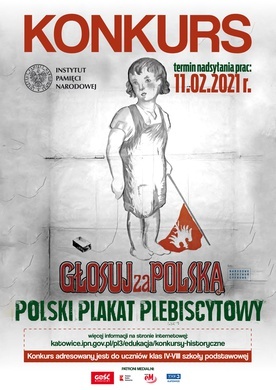 Konkurs plastyczny "Głosuj za Polską. Polski plakat plebiscytowy" (dla uczniów klas IV-VIII szkoły podstawowej), do 11 lutego