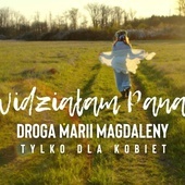 Widziałam Pana! Droga Marii Magdaleny. Tylko dla kobiet