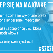 Zaszczep się w majówkę. Propozycja dla wszystkich zainteresowanych