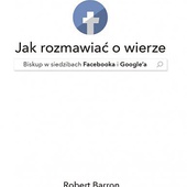 Robert Barron
Jak rozmawiać o wierze
W Drodze 
Poznań 2021
ss. 120