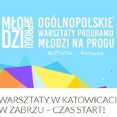 Warsztaty programu "Młodzi na Progu"