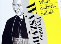 Kard. Wyszyński - wiara, nadzieja, miłość