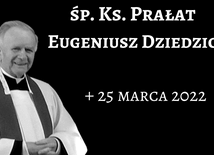 Zmarł ks. prał. Eugeniusz Dziedzic