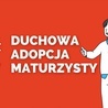 Maturzysto, daj się zaadoptować!