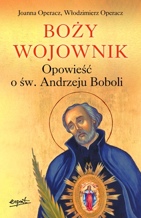 Zwykłe życie jezuity Andrzeja Boboli? Książki dla czytelników "Gościa"