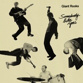 GIANT ROOKS - Somebody Like You