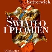 Richard ButterwickŚwiatło i płomieńWydawnictwo LiterackieKraków 2022ss. 560