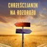 Ks. Robert Skrzypczak
CHRZEŚCIJANIN NA ROZDROŻU
Esprit 
Kraków 2023
ss. 300